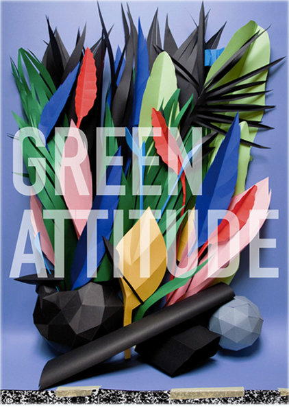 affiche green attitude : Expo au Centre Pompidou octobre 2011 à Janvier 2012 ; Paule  Kingleur artiste invitée : Studio 13/16 : ateliers Potobo / Potogreen pour les ados.